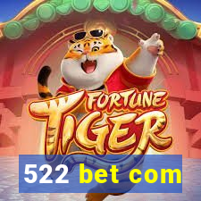 522 bet com